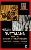 Walter Ruttmann and the Cinema of Multiplicity