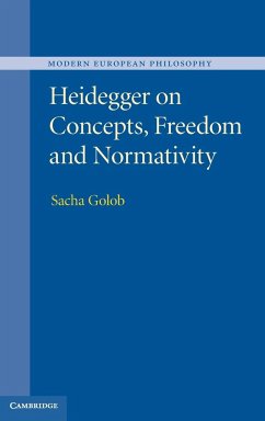 Heidegger on Concepts, Freedom and Normativity - Golob, Sacha