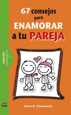 67 consejos para enamorar a tu pareja - Claremont, Steve R.