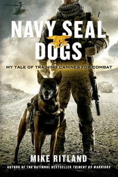 Navy SEAL Dogs (eBook, ePUB) - Ritland, Mike; Brozek, Gary; Feldman, Thea