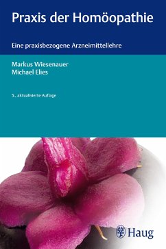 Praxis der Homöopathie (eBook, PDF) - Wiesenauer, Markus; Elies, Michael