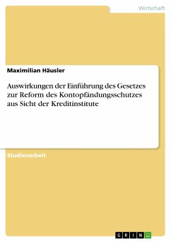 Auswirkungen der Einführung des Gesetzes zur Reform des Kontopfändungsschutzes aus Sicht der Kreditinstitute (eBook, PDF) - Häusler, Maximilian