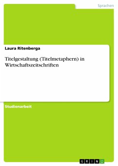 Titelgestaltung (Titelmetaphern) in Wirtschaftszeitschriften (eBook, PDF) - Ritenberga, Laura
