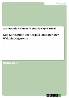 Kita-Konzeption am Beispiel eines Berliner Waldkindergartens (eBook, PDF) - Petzold, Lars; Tsouvalla, Simone; Bubel, Kyra