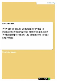 Why are so many companies trying to standardize their global marketing mixes? With examples show the limitations to this approach! (eBook, ePUB)