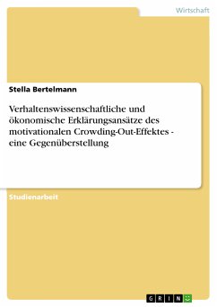 Verhaltenswissenschaftliche und ökonomische Erklärungsansätze des motivationalen Crowding-Out-Effektes - eine Gegenüberstellung (eBook, PDF)