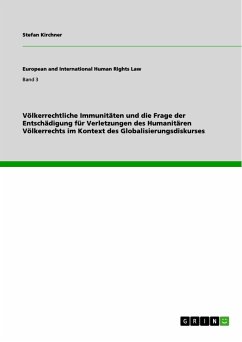 Völkerrechtliche Immunitäten und die Frage der Entschädigung für Verletzungen des Humanitären Völkerrechts im Kontext des Globalisierungsdiskurses (eBook, PDF) - Kirchner, Stefan