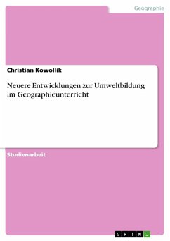 Neuere Entwicklungen zur Umweltbildung im Geographieunterricht (eBook, ePUB) - Kowollik, Christian
