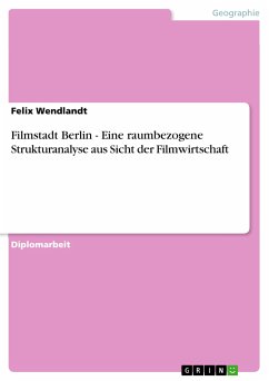 Cover Filmstadt Berlin - Eine raumbezogene Strukturanalyse aus Sicht der Filmwirtschaft (eBook, PDF)