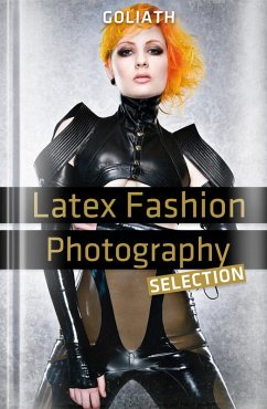 Latex Fashion Photography - Selection (eBook, ePUB) - Bunge, Miki