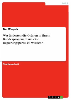 Was änderten die Grünen in ihrem Bundesprogramm um eine Regierungspartei zu werden? (eBook, PDF)