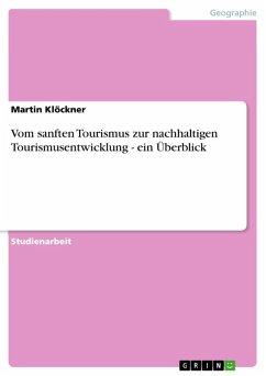 Vom sanften Tourismus zur nachhaltigen Tourismusentwicklung - ein Überblick (eBook, ePUB) - Klöckner, Martin