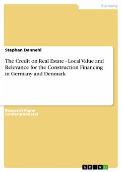 The Credit on Real Estate - Local Value and Relevance for the Construction Financing in Germany and Denmark (eBook, PDF)