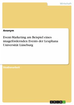 Event-Marketing am Beispiel eines imagefördernden Events der Leuphana Universität Lüneburg (eBook, PDF)