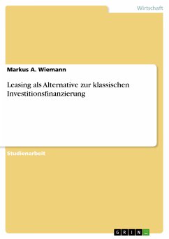 Leasing als Alternative zur klassischen Investitionsfinanzierung (eBook, ePUB) - Wiemann, Markus A.