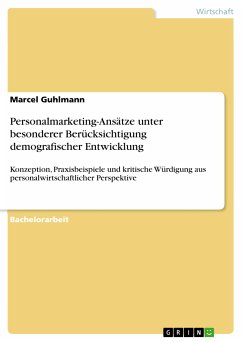 Personalmarketing-Ansätze unter besonderer Berücksichtigung demografischer Entwicklung (eBook, PDF) - Guhlmann, Marcel