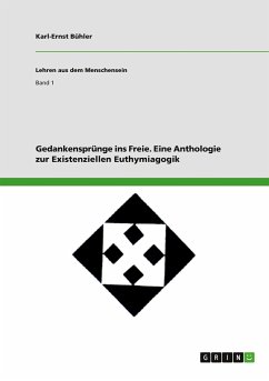 Gedankensprünge ins Freie. Eine Anthologie zur Existenziellen Euthymiagogik - Bühler, Karl-Ernst