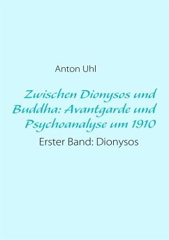 Cover Zwischen Dionysos und Buddha: Avantgarde und Psychoanalyse um 1910 (eBook, ePUB)