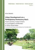 Urban Development on a Participatory Democracy Basis: How to Actively Involve Citizens as Local Experts and Partners in