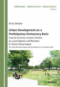 Urban Development on a Participatory Democracy Basis: How to Actively Involve Citizens as Local Experts and Partners in - Delatte, Aline