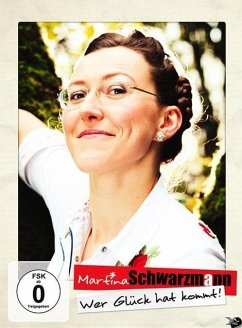 Martina Schwarzmann - Wer Glück hat kommt! - Schwarzmann,Martina