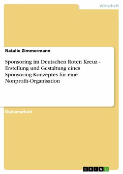 Sponsoring im Deutschen Roten Kreuz - Erstellung und Gestaltung eines Sponsoring-Konzeptes für eine Nonprofit-Organisation (eBook, PDF)