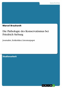 Die Pathologie des Konservatismus bei Friedrich Sieburg (eBook, PDF) - Brauhardt, Marcel
