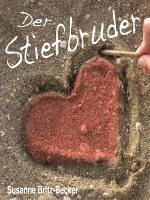 Der Stiefbruder (eBook, ePUB) - Britz-Becker, Susanne