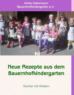Neue Rezepte aus dem Bauernhofkindergarten (eBook, ePUB) - Habermann, Anika