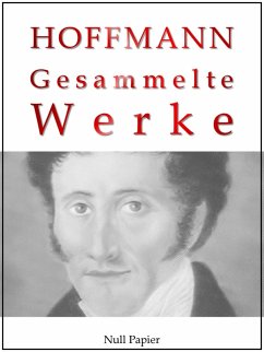 E. T. A. Hoffmann - Gesammelte Werke (eBook, ePUB) - Hoffmann, E. T. A.
