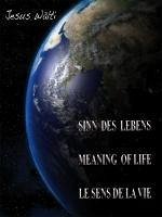 Der Sinn des Lebens, The Meaning of Life, Le sens de la vie (eBook, ePUB) - Wälti, Jesus