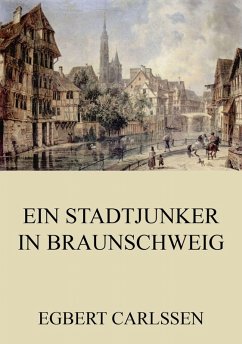 Ein Stadtjunker in Braunschweig (eBook, ePUB) - Carlssen, Egbert