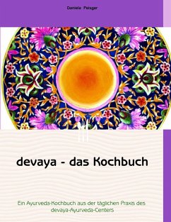 devaya - das Kochbuch (eBook, ePUB) - Peisger, Daniela