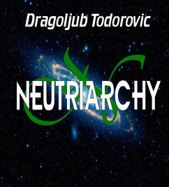 Neutriarchy (eBook, ePUB) - Todorovic, Dragoljub