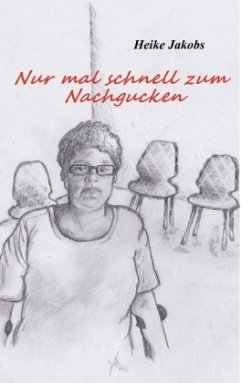 Nur mal schnell zum Nachgucken - Jakobs, Heike