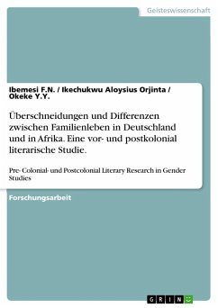 Überschneidungen und Differenzen zwischen Familienleben in Deutschland und in Afrika. Eine vor- und postkolonial literarische Studie.