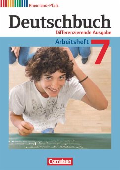 Deutschbuch 7. Schuljahr. Arbeitsheft mit Lösungen. Differenzierende Ausgabe Rheinland-Pfalz - Fulde, Agnes;Dick, Friedrich;Rusnok, Toka-Lena