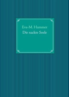 Die nackte Seele - Hammer, Eva-M.