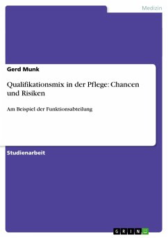 Qualifikationsmix in der Pflege: Chancen und Risiken - Munk, Gerd