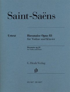 Havanaise Opus 83 für Violine und Klavier - Camille Saint-Saëns - Havanaise op. 83