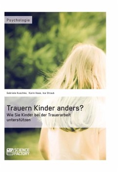 Trauern Kinder anders? Wie Sie Kinder bei der Trauerarbeit unterstützen (eBook, ePUB)