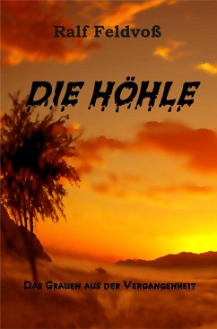 Die Höhle (eBook, ePUB) - Feldvoß, Ralf