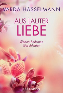 Aus lauter Liebe (eBook, ePUB) - Hasselmann, Varda