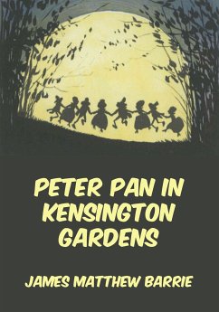 Peter Pan In Kensington Gardens (eBook, ePUB) - Barrie, James Matthew