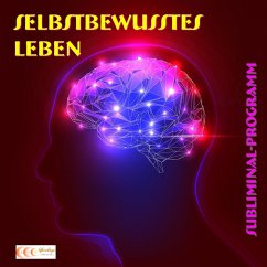 Selbstbewusstes Leben - Subliminal-Programm (MP3-Download) - Bauer, Michael