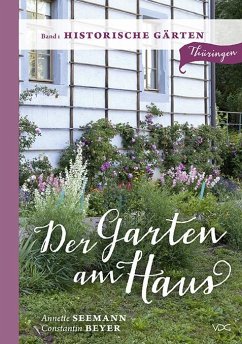 Der Garten am Haus - Historische Gärten - Seemann, Annette