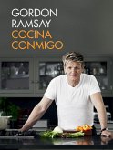 Cocina Conmigo / Gordon Ramsay's Home Cooking: Everything You Need to Know to Make Fabulous Food