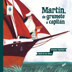 Martín, de Grumete a Capitán - Squilloni, Arianna