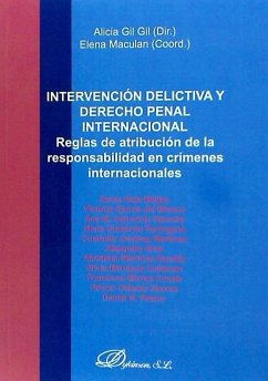 Intervención delictiva y derecho penal internacional : reglas de atribución de la responsabilidad en crímenes internacionales - Gil Gil, Alicia