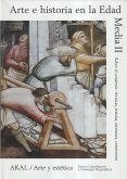Arte e historia en la Edad Media II : sobre el construir : técnicas, artistas, artesanos, comitentes